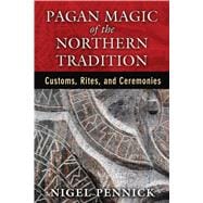 Pagan Magic of the Northern Tradition 9781620553893