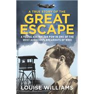 A True Story of the Great Escape 9781743313893