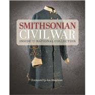 Smithsonian Civil War: Inside the National Collection 9781588343895