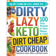 The Dirty, Lazy, Keto Dirt Cheap Cookbook 9781507213896