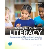 Multiple Paths to Literacy Assessment and Differentiated Instruction for Diverse Learners, K-12 9780134683898