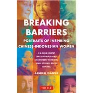 Breaking Barriers: Portraits of Inspiring Chinese-indonesian Women 9780804843898