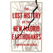 The Lost History of New Madrid Earthquakes 9780226053899