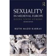 Sexuality in Medieval Europe: Doing Unto Others 9780415693899