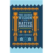 The Sacred Wisdom of the Native Americans 9780785833901