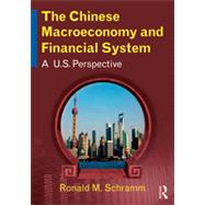 The Chinese Macroeconomy and Financial System: A U.S. Perspective 9780765643902