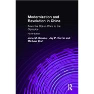 Modernization and Revolution in China: From the Opium Wars to the Olympics 9780765623904
