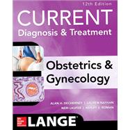 Current Diagnosis & Treatment Obstetrics & Gynecology, Eleventh Edition 9780071833905