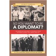 So You Want to Be a Diplomat? 9781796063905