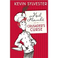 Neil Flambé and the Crusader's Curse The Neil Flambé Capers #3 9781554703906