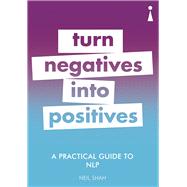Turn Negatives into Positives 9781785783906