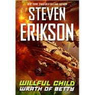 Willful Child: Wrath of Betty 9780765383907