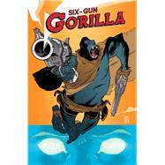 Six-Gun Gorilla 9781608863907