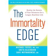 The Immortality Edge Realize the Secrets of Your Telomeres for a Longer, Healthier Life 9780470873908