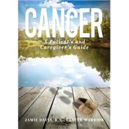 Cancer: A Patient's and Caregiver's Guide 9781682703908
