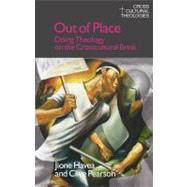 Out of Place: Doing Theology on the Crosscultural Brink 9781845533908