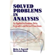Solved Problems in Analysis As Applied to Gamma, Beta, Legendre and Bessel Functions