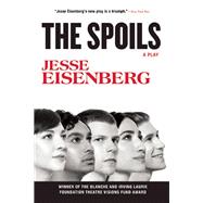 The Spoils A Play 9780802123909