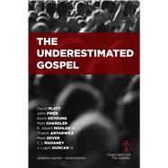 The Underestimated Gospel 9781433683909