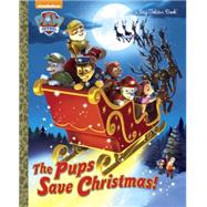The Pups Save Christmas! (Paw Patrol) 9780553523911