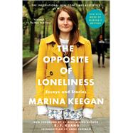 The Opposite of Loneliness Essays and Stories 9781476753911