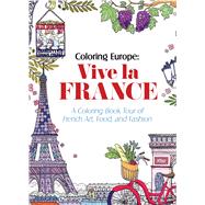 Coloring Europe: Vive la France 9781626923911