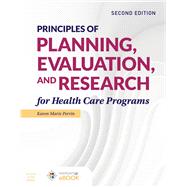 Principles of Planning, Evaluation, and Research for Health Care Programs 9781284203912