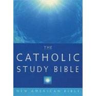 The Catholic Study Bible; New American Bible