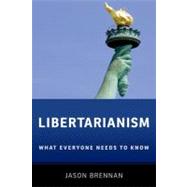 Libertarianism What Everyone Needs to Know® 9780199933914