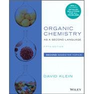 Organic Chemistry as a Second Language Second Semester Topics 9781119493914