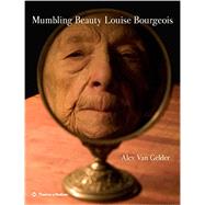 Mumbling Beauty Louise Bourgeois 9780500093917