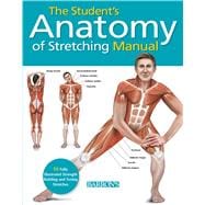 The Student's Anatomy of Stretching Manual 9781438003917