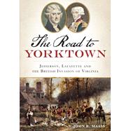 The Road to Yorktown 9781626193918