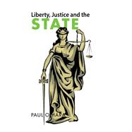 Liberty, Justice and the State 9781796003918