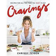 Cravings: Recipes for All the Food You Want to Eat 9781101903919