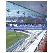 Total Sportscasting: Performance, Production, and Career Development 9780415813921