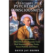 Frontiers of Psychedelic Consciousness 9781620553923