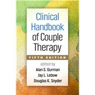 Clinical Handbook of Couple Therapy, Fifth Edition 9781462513925