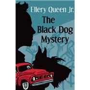 The Black Dog Mystery 9781504003926