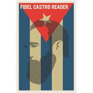Fidel Castro Reader - Fidel Castro