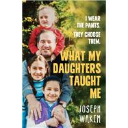 What My Daughters Taught Me 9781760113926