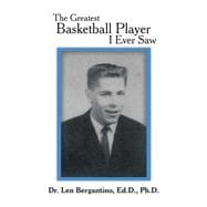 The Greatest Basketball Player I Ever Saw 9781796093926