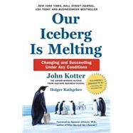Our Iceberg Is Melting: Changing and Succeeding Under Any Conditions 9780399563928