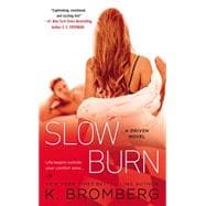 Slow Burn A Driven Novel 9780451473929