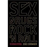 Sex, Drugs, and Rock 'n' Roll: The Science of Hedonism and the Hedonism of Science 9780306823930