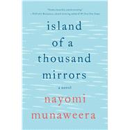 Island of a Thousand Mirrors A Novel 9781250043931