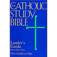 The Catholic Study Bible: Leader's Guide; New American Bible