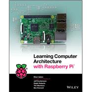 Learning Computer Architecture With Raspberry Pi 9781119183938