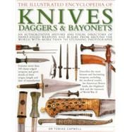 The Illustrated Encyclopedia of Knives, Daggers & Bayonets 9781780193939