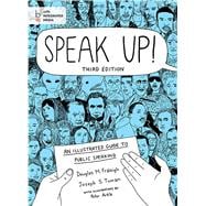 Speak Up! An Illustrated Guide to Public Speaking 9781457623943